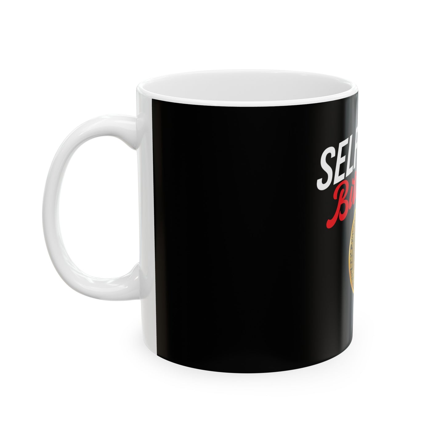 Self Made Bitcoiner Ceramic Mug, 11oz, 15oz (Crypto Currency, Bitcoin, Fathers Day)